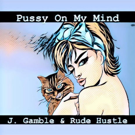 Pussy On My Mind ft. Rude Hustle | Boomplay Music