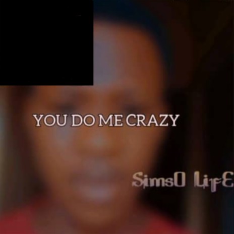 You Do Me Crazy | Boomplay Music