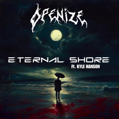 Eternal Shore ft. Kyle Hanson | Boomplay Music