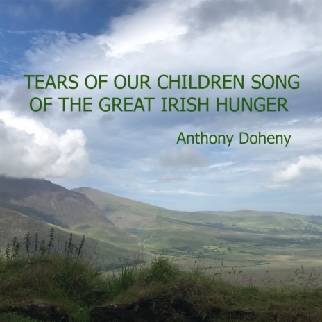 Tears of Our Childern Song of the the Great Irish Hunger | Boomplay Music