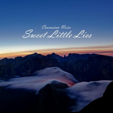 Sweet Little Lies | Boomplay Music