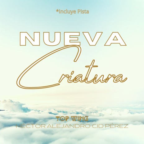 Nueva Criatura (Instrumental) ft. Héctor Alejandro Cid Pérez