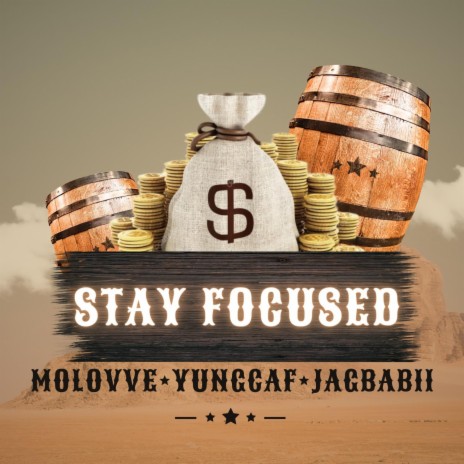 Stay Focused ft. Yung CAF & JagBabii | Boomplay Music