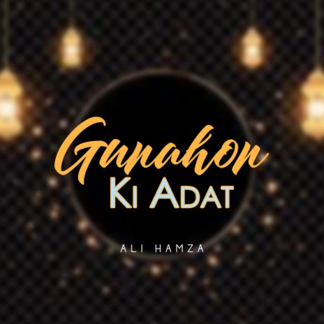 Gunaho Ki Adat | Boomplay Music