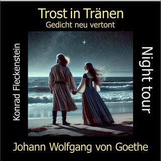 Trost in Tränen (Johann Wolfgang von Goethe) lyrics | Boomplay Music