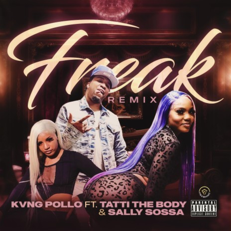 Freak (Remix) ft. Sally Sossa & TattiTheBody | Boomplay Music