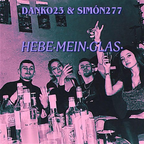 Hebe Mein Glas ft. Simón277