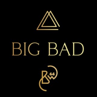 BIG BAD