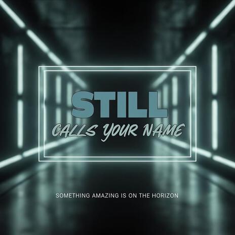 Still calls your name 1 | Boomplay Music