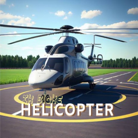 Helicopter | Boomplay Music