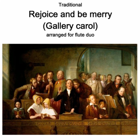 Rejoice and be merry (Gallery carol) arranged for flute duo | Boomplay Music