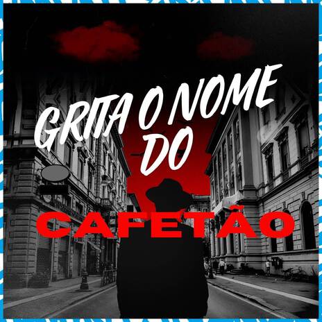 Grita O Nome Do Cafetão ft. wBoy