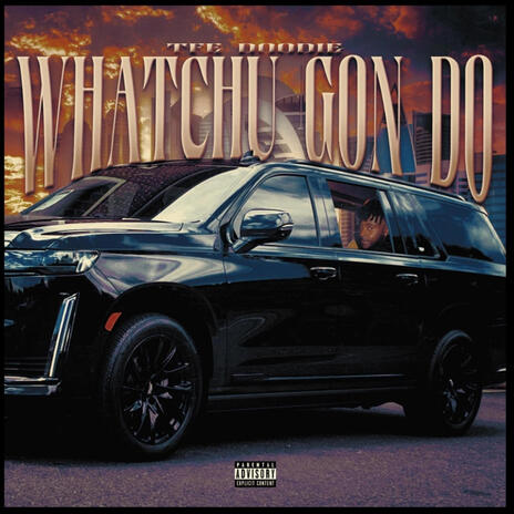 Whatchu Gone Do | Boomplay Music