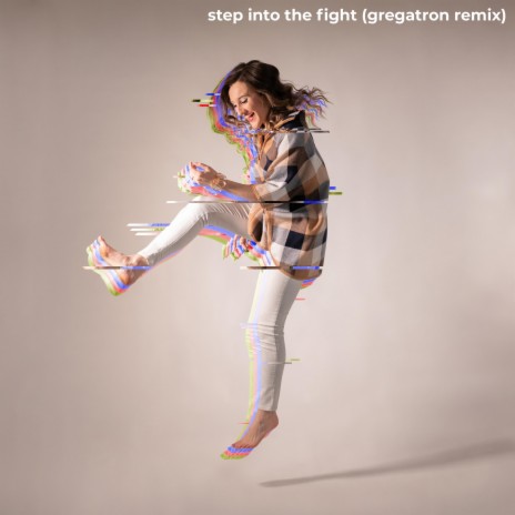 Step Into The Fight (Gregatron Remix) ft. Gregatron
