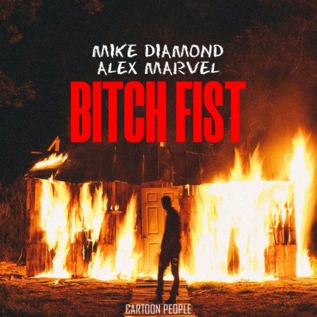 Bitch Fist ft. Alex Marvel | Boomplay Music