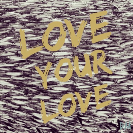 Love Your Love | Boomplay Music