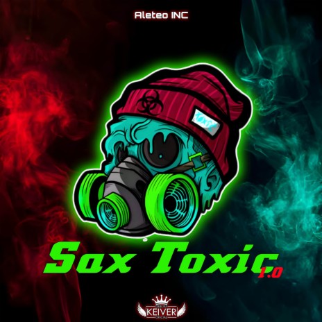 Sax Toxic 1.0 ft. Dj Keiver | Boomplay Music