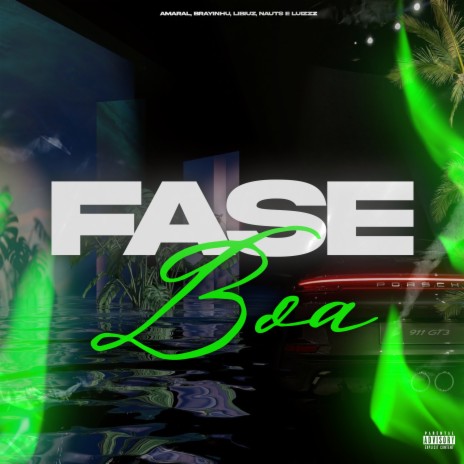 Fase Boa ft. Luizzz, Brayinhu, Nauts & Libiuz | Boomplay Music