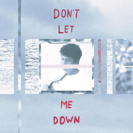 Don't Let Me Down | Boomplay Music