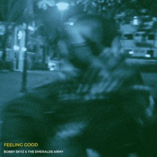 Feeling Good ft. The Emeralds Army lyrics | Boomplay Music