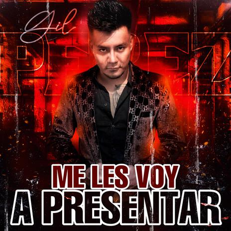 Me Les Voy A Presentar | Boomplay Music