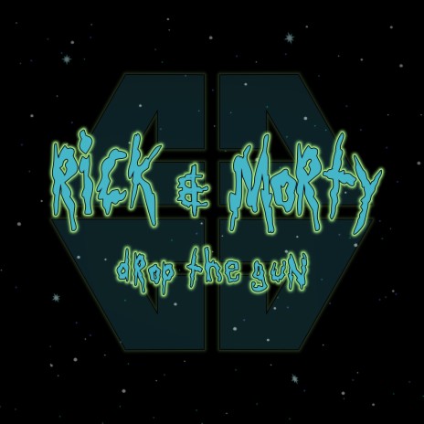 Rick and Morty Drop the Gun | Boomplay Music