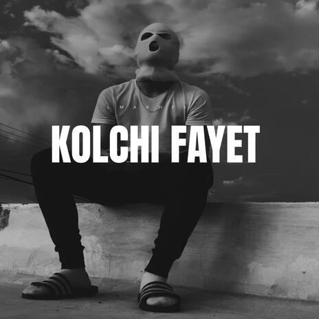 kolchi fayet | Boomplay Music