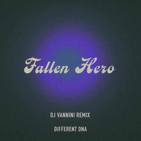 Fallen Hero (DJ Vannini remix extended version) | Boomplay Music