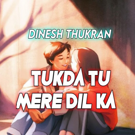 Tukda Tu Mere Dil Ka | Boomplay Music