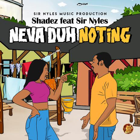 Neva Duh Noting (Explicit Version) ft. Sir Nyles | Boomplay Music