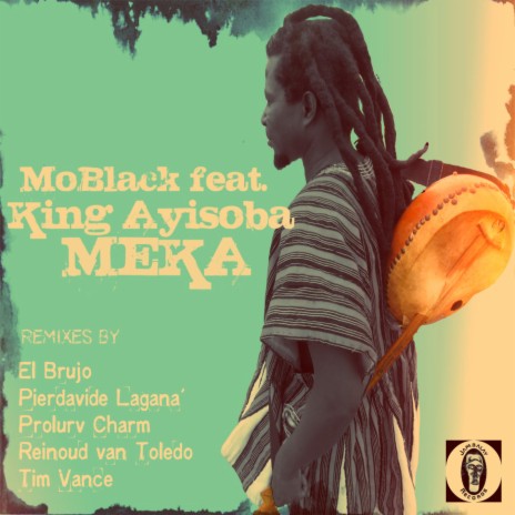 Meka feat. King Ayisoba (Original Mix) | Boomplay Music