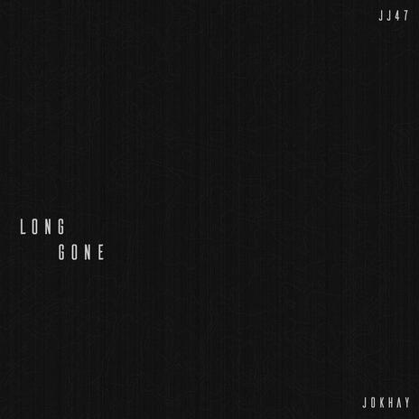 LONG GONE ft. Jokhay | Boomplay Music