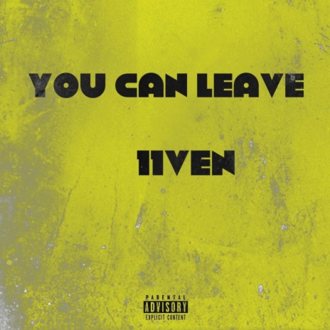 You Can Leave | Boomplay Music