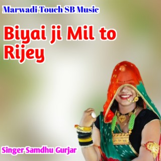 Biyai Ji Mil To Rijey