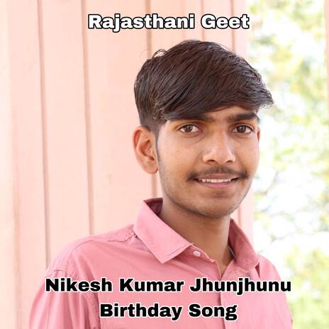 Nikesh Kumar Jhunjhunu Birthday Song