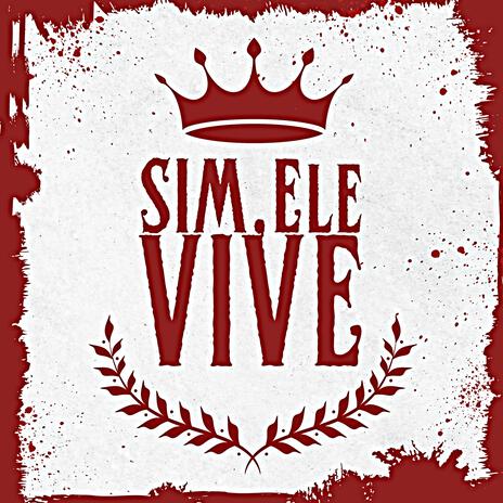 Sim, Ele Vive! | Boomplay Music