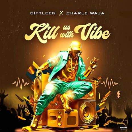 Kill Us With Vibe ft. Charlie-Waja | Boomplay Music