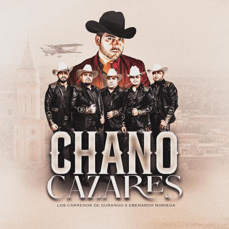 Chano Cazares ft. Eberardo Noriega | Boomplay Music