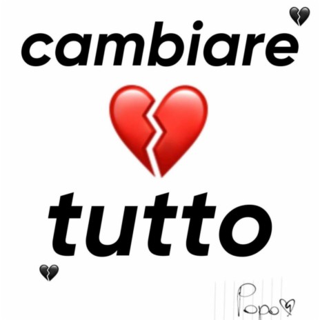 cambiare tutto | Boomplay Music