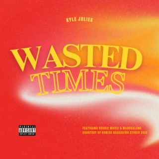 Wasted Times ft. Marshalene & Sergio Music lyrics | Boomplay Music