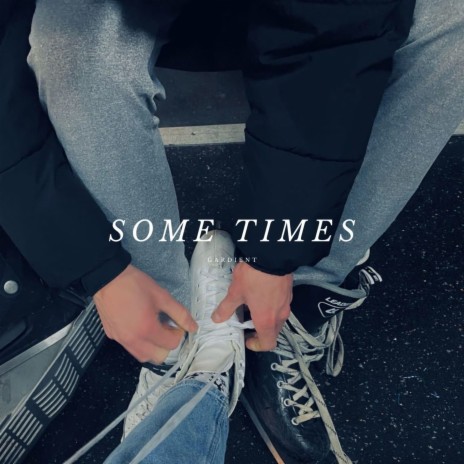 Some Times | Boomplay Music