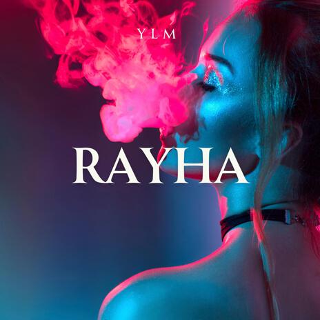 Rayha | Boomplay Music