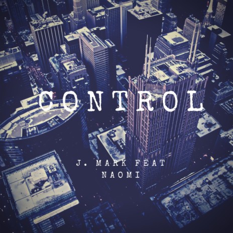 Control ft. Naomi Zulueta | Boomplay Music