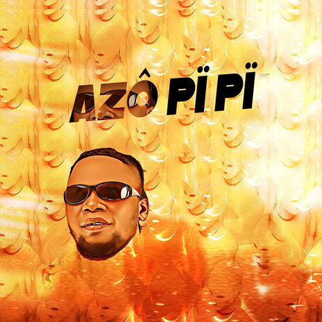 AZÔ PÏ PÏ | Boomplay Music