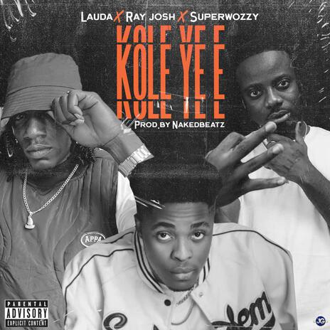 Kòlè Yé Ẹ ft. Ray Josh & Superwozzy | Boomplay Music