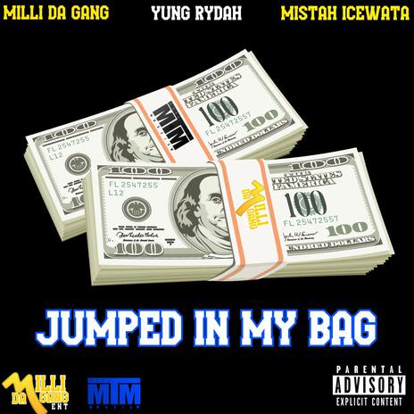 Jumped In My Bag ft. Rio 4K, Moody G, Trappy G & Mistah Icewata | Boomplay Music