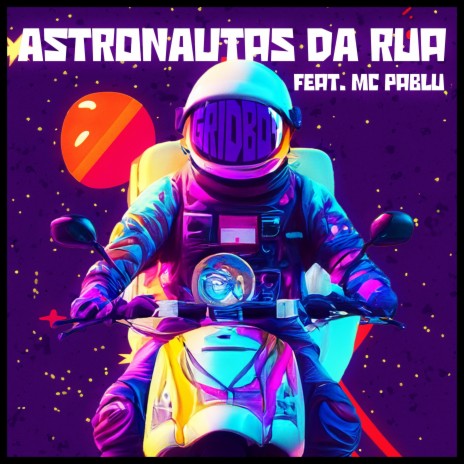 Astronautas da rua ft. Mc Pablu | Boomplay Music