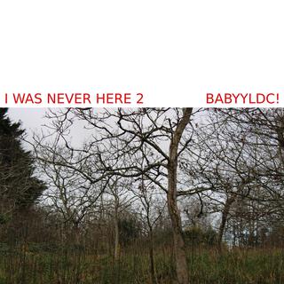 I was never here 2