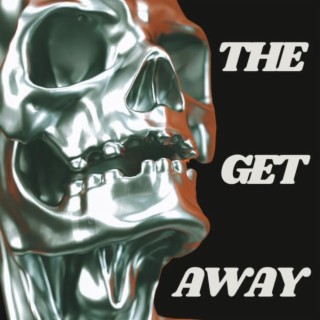 The get away