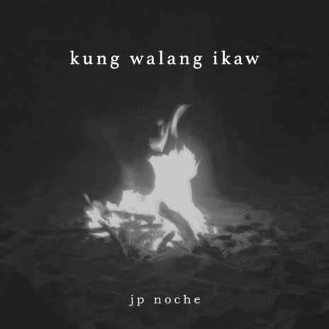 Kung Walang Ikaw | Boomplay Music